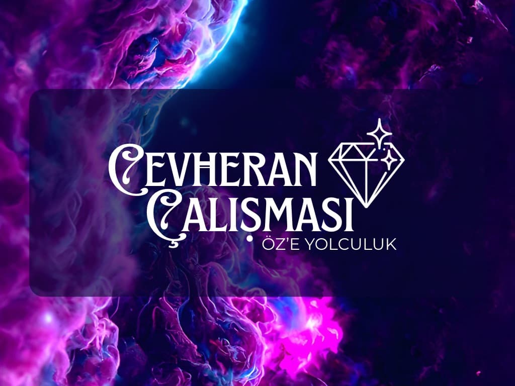 CEVHERAN - ÖZ’E YOLCULUK
