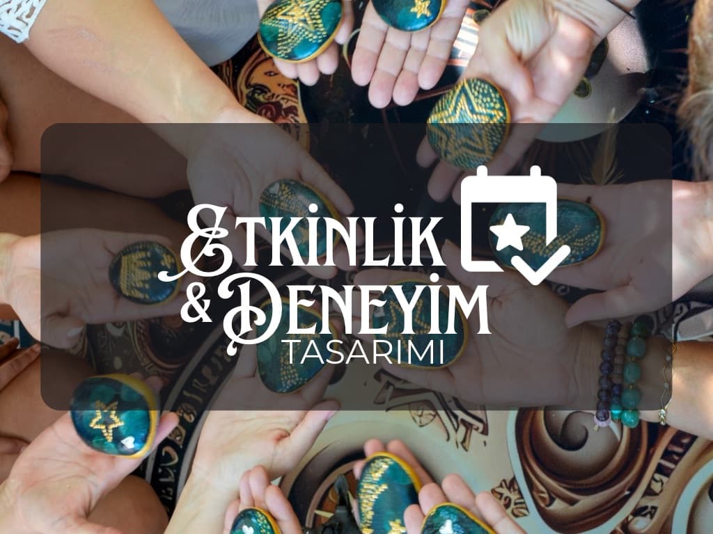 ETKİNLİK & DENEYİM TASARIMI
