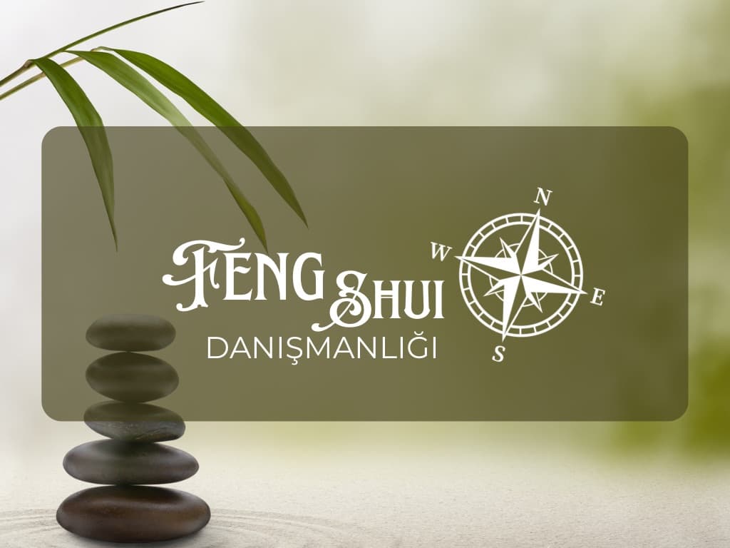 FENG SHUI DANIŞMANLIĞI